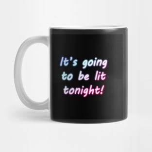 It´s going to be lit tonight! Mug